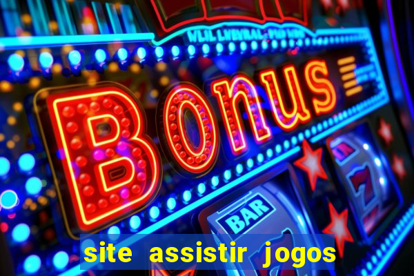 site assistir jogos de futebol